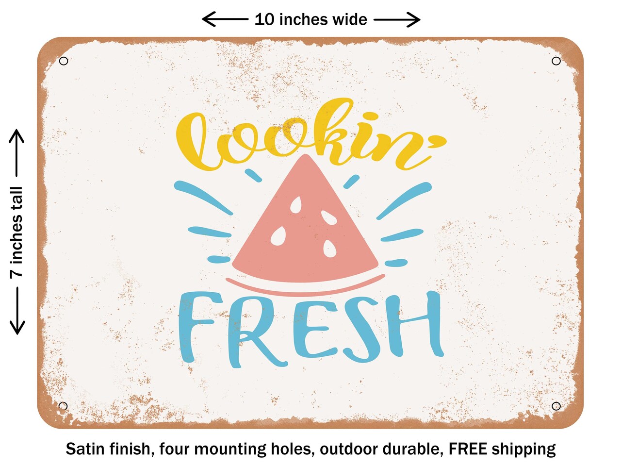 DECORATIVE METAL SIGN - Lookin Fresh - 2 - Vintage Rusty Look